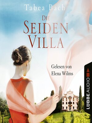 cover image of Die Seidenvilla--Seidenvilla-Saga, Band 1